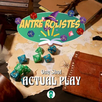 Antre Rolistes Actual Play One Shot