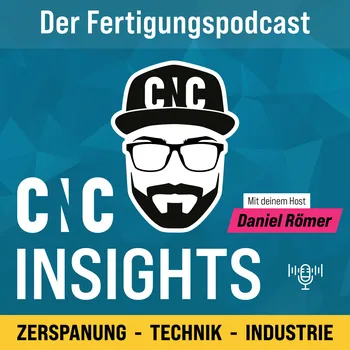 CNC Insights - Der Fertigungspodcast