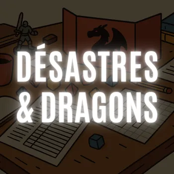 Désastres & Dragons - Rediffusion JDR
