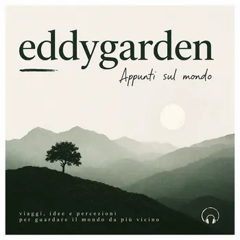 Eddygarden — Appunti sul mondo