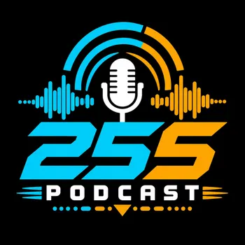 255 Podcast