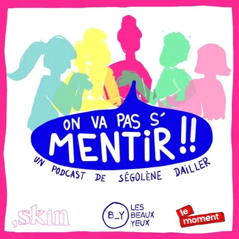 On va pas s'mentir!