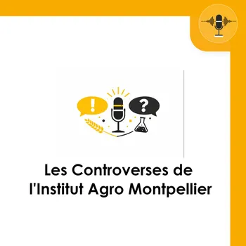 Les controverses de l'Institut Agro Montpellier