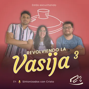Revolviendo la Vasija Podcast