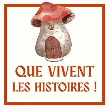 Que vivent les histoires