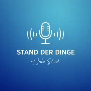 Stand der Dinge - Politik mit Jochen Schweda